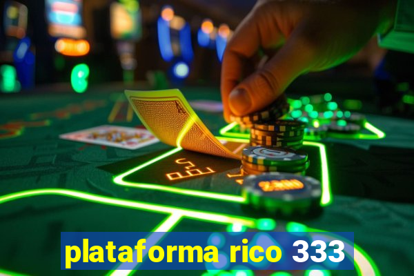 plataforma rico 333